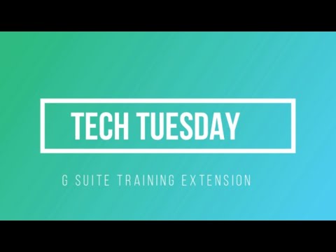 Tech Tuesday: G Suite Training Extension