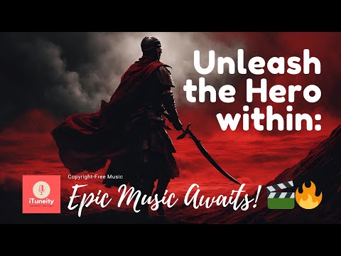 Unleash the Hero Within: Epic Music Awaits! 🎬🔥"
