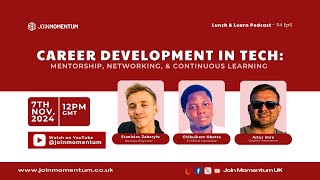 Lunch & Learn Podcast - S4 E6 | Career Development in Tech: Mentorship, Networking & Learning