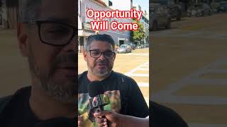 Opportunity Will Come #dayodman #shorts #positivity