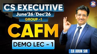 CS Executive June 2026 📚 | Demo Class-1 🎥 (CAFM) | By CA Arun Setia 👨‍🏫