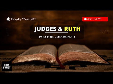 Judges & Ruth (KJV) | Bible Listening Party | Entire Bible in 40 Days - Day 8/40