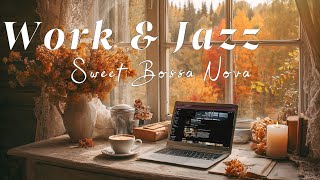 Work Jazz Playlist ☕ Smooth Jazz & Sweet Bossa Nova Music for Study, Work and Relaxation