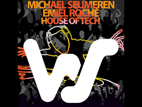 House Of Tech - Michael Seumeren & Emiel Roche -  Original Mix
