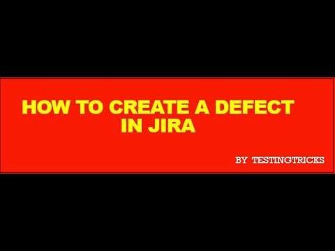 How to create a Defect in Jira | Defect Tracking Tool