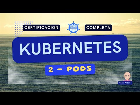 002 - CKAD - Desplegando Pods en Kubernetes Paso a Paso | Desde Cero 🔥
