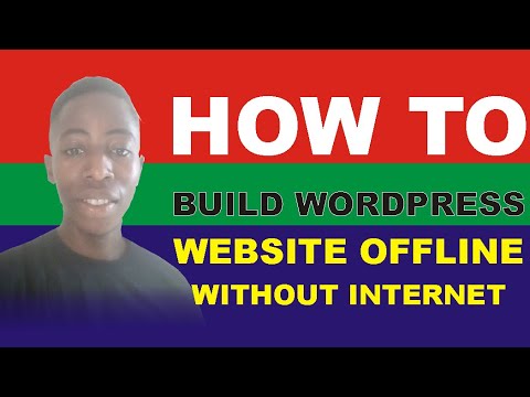 WordPress Site: How To Create WordPress Website Offline Without Internet 2021