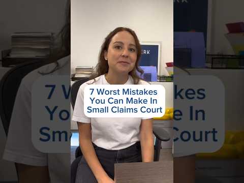 7 Worst Mistakes You Can Make In Small Claims Court