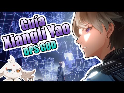 GUÍA XIANGLI YAO- ¡Entiende al personaje, Fácil, rápido y gratis!