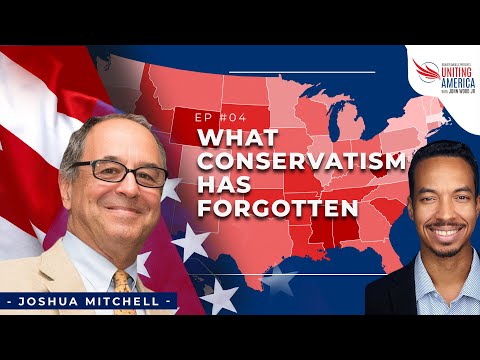 Joshua Mitchell Reveals What Conservatives DON'T Want You to Know - Ep 4