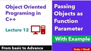 passing objects as function parameters in c++ | with easy example | oop in c++ lecture 12 | hindi