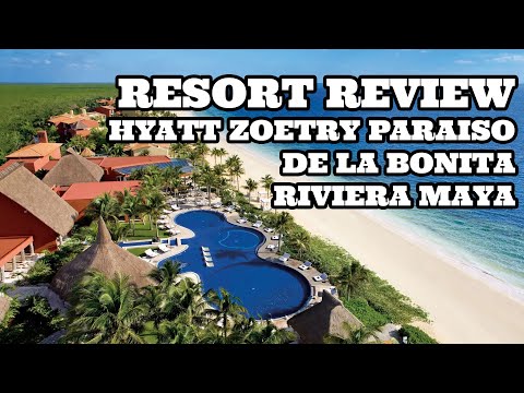 Resort Review of Hyatt Zoetry Paraiso de La Bonita Riviera Maya
