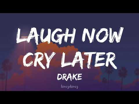 Drake - Laugh Now Cry Later (Lyrics)