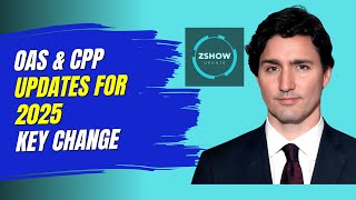 OAS & CPP Updates for 2025 – Key Changes in Dates, Age, and Eligibility