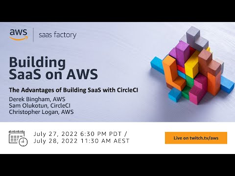 Building SaaS on AWS - The Advantages of Building SaaS with CircleCI