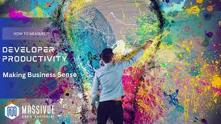 Evolve from Developer Productivity to High Performing Teams - MASSIVUE