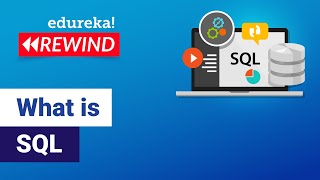 What is SQL |  Learn SQL For Beginners | MySQL Certification Training | Edureka Rewind - 7