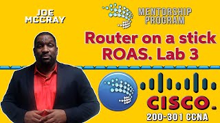 CCNA Fundamentals (200 301) | Router on a stick ROAS | Cisco Switching Lab 3