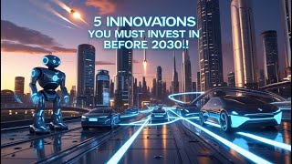 Disruptive Tech Stocks: 5 Innovations You MUST Invest In Before 2030