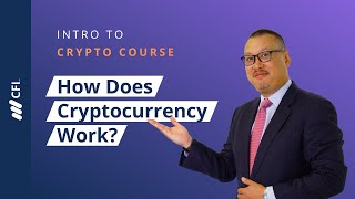 How Does Cryptocurrency Work | Intro to Crypto Course