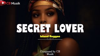 Secret Lover (Island Reggae) | CB Musik 