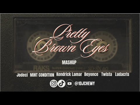 PRETTY BROWN EYES MASHUP