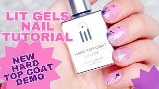 Lit Gels NEW Formula + NEW Hard Top Coat Tutorial & Comparison to Lit Gloss Top Coat | KBEAUTYHOBBIT