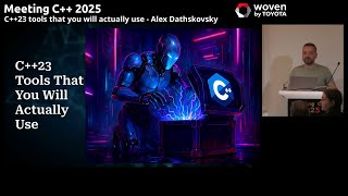 C++23 tools you would actually use - Alex Dathskovsky - Meeting C++ 2025