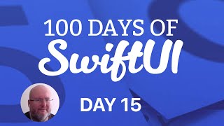 100 Days of SwiftUI Day 15