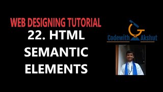 Web Designing Tutorial | HTML Semantic Elements | Codewith Akshut