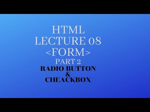 lecture no 8 form part 2||radio button and cheakbox