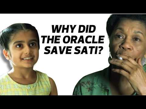 Why did The Oracle Save Sati?
