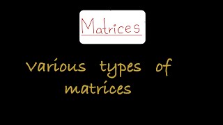 Various  types of matrices