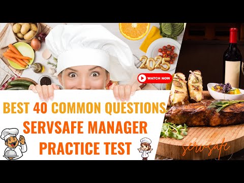 Best 40 Common Questions For The ServSafe Manager Practice Test 2025