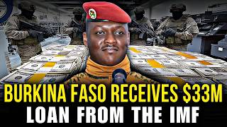JUST IN: Burkina Faso Receives $33.2 Million Loan from the IMF - Is Traoré Trapped?