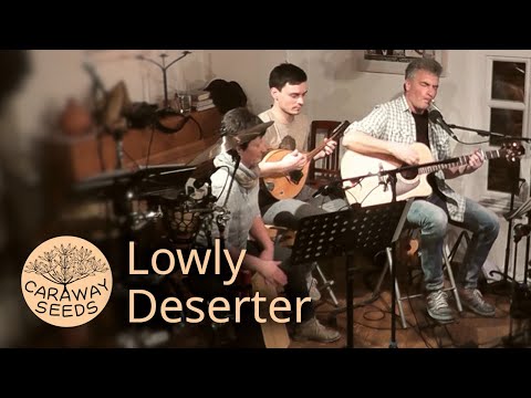Caraway Seeds - Lowly Deserter (Glen Hansard Cover)