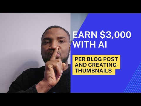 Earn $3,000 with AI | Per Blog Post & YouTube Thumbnails