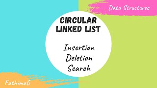 Circular Linked list | Insertion, Deletion & Search| Data Structures | FathimaG