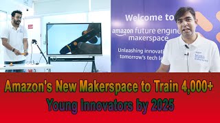 Amazons New Makerspace to Train 4,000+ Young Innovators by 2025