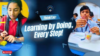 ThinkTac: Learning by Doing, Every Step!