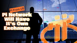 Pi Exchange | Pi Network will have it's own Exchange.
