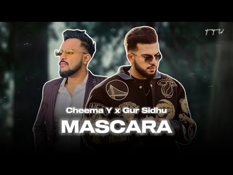 MASCARA : Cheema Y x Gur Sidhu - Top Trend Walay