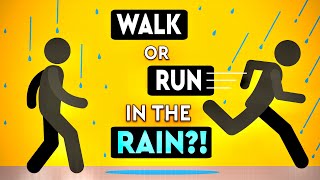 Should You WALK or RUN in the RAIN? DEBUNKED
