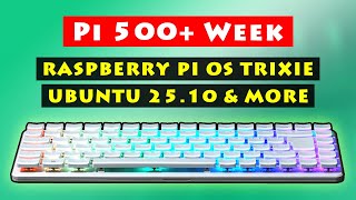 Raspberry Pi 500+ Week: All computing on a Pi for 7 days!