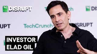 Investor Elad Gil on the upside, and early hurdles, facing AI's ascent | TechCrunch Disrupt 2025