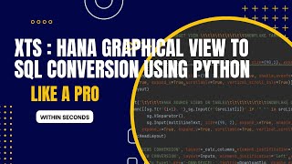 Database Migration with Intelligent HANA Graphical View to SQL Conversion using python !! 🚀