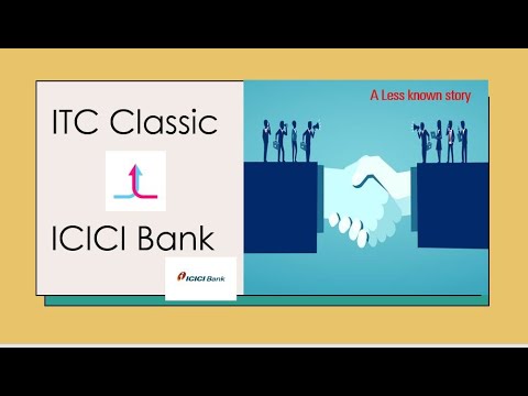 ITC Classic merger with ICICI Bank.  A late 90s less known story