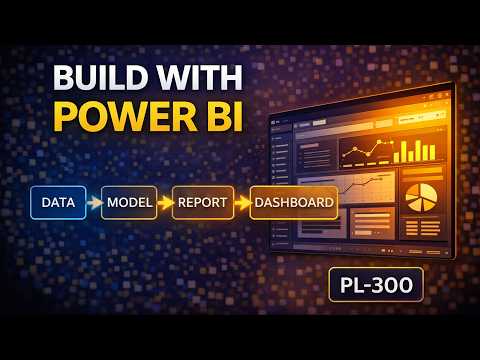 Get Started Building with Power BI | Complete Module | PL-300