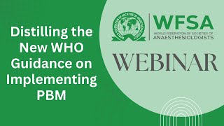 Distilling the new WHO guidance on implementing PBM to improve the global blood health status