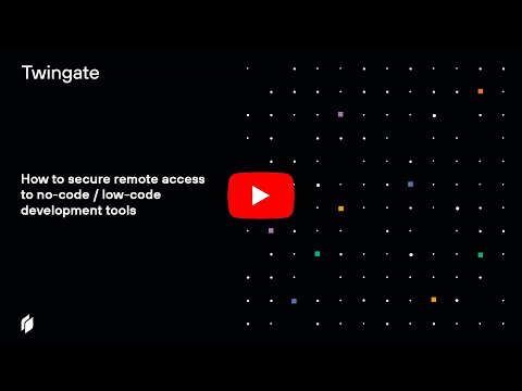 How to secure remote access to no code / low code development tools